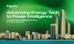 Schneider Electric to Advance Energy Technology to Power Intelligence at Innovation Summit Middle East & Africa   • Summit to convene Global AI, Technology Leaders, Government Officials for Insightful Thought Leadership Sessions; to Recognize Dedicated Partners and Stakeholders • Event Runs from April 28-29 Under the Theme “Advancing Energy Tech to Power Intelligence” and is expected to welcome 2000+ business leaders and market innovators from across the region