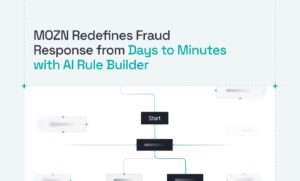 MOZN Redefines Fraud Response from Days to Minutes with AI Rule Builder